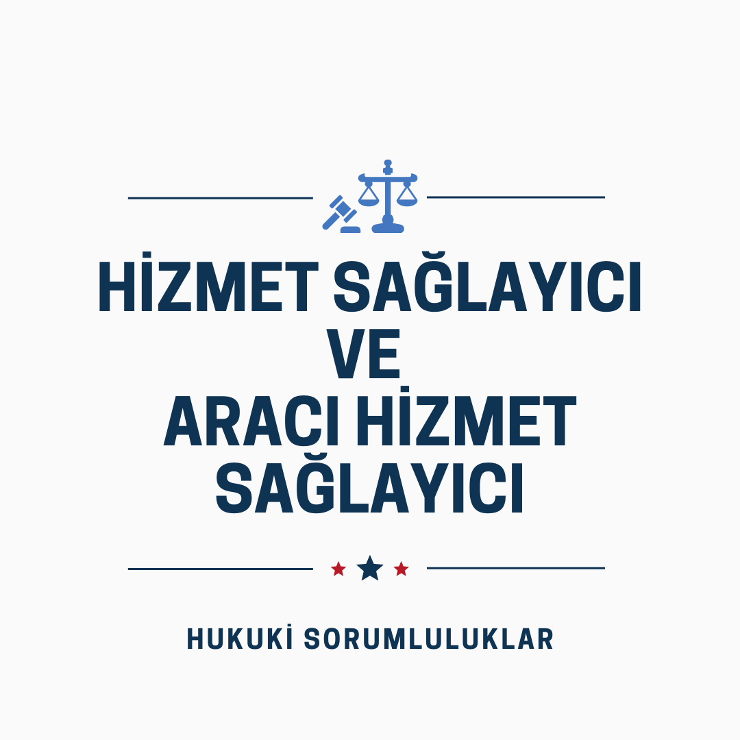 Hizmet Sağlayıcı ve Aracı Hizmet Sağlayıcı Nedir?