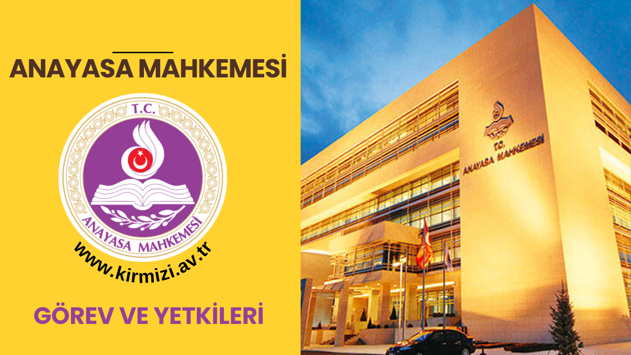 Anayasa Mahkemesinin Görev Ve Yetkileri