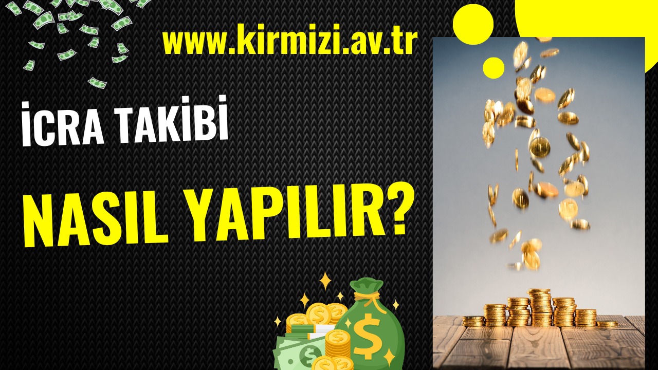 İcra Takibi Nasıl Yapılır?