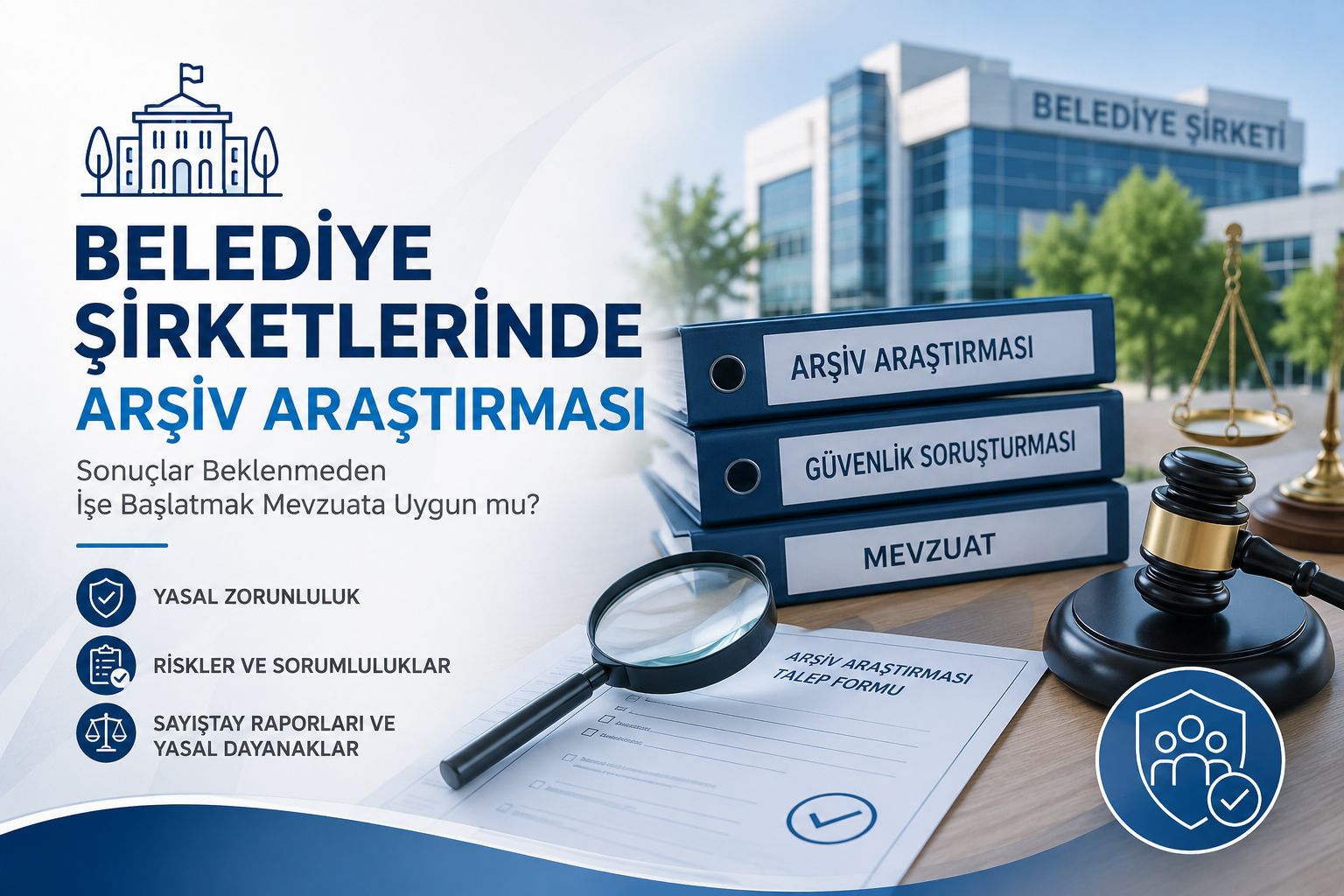 Güvenlik Soruşturması ve Arşiv Araştırması Tamamlanmadan İşçi Başlatılması Mevzuata Uygun mudur?